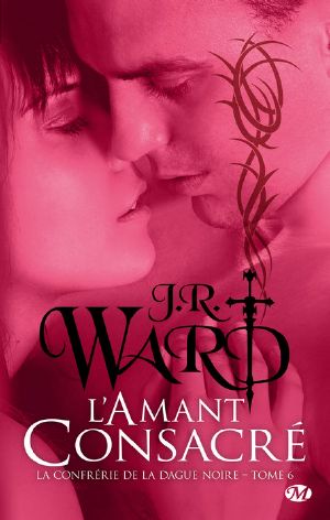 [Black Dagger Brotherhood 06] • L'Amant Consacré